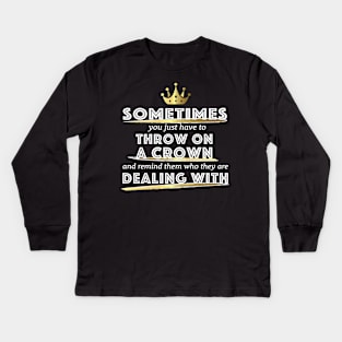 Put on Your Crown Kids Long Sleeve T-Shirt